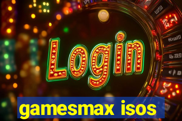 gamesmax isos